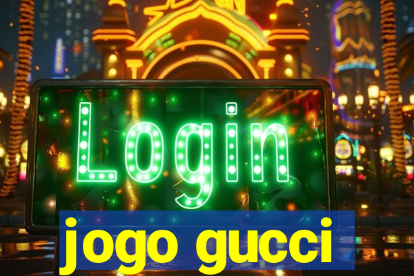 jogo gucci